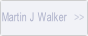 Martin J Walker.