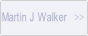 Martin J Walker.